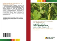 Aspectos Sobre Armazenamento De Sementes. Volume II AndréA Bicca Noguez Martins