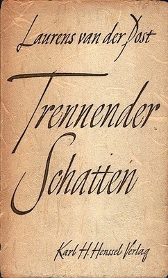 Trennender Schatten / Laurens van der Post. Übers. aus d. Engl. Van der Post, La