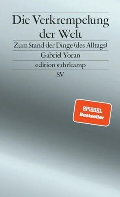 Die Verkrempelung der Welt: Zum Stand der Dinge (des Buch Suhrkamp Verlag