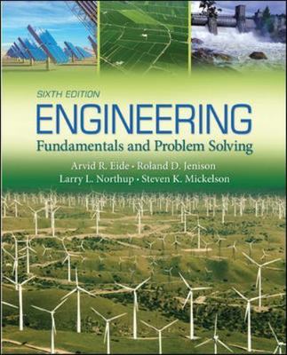Engineering Fundamentals and Problem Solving by Arvid R. Eide, Larry L. ...