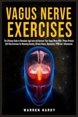 Vagus Nerve Exercises: The Ultimate Guide To Stimulate Vagal Tone And Activ...