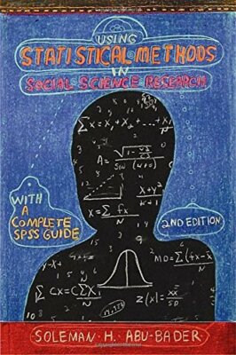 Using Statistical Methods in Social Science Research by Soleman H Abu-Bader