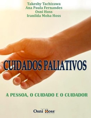 Cuidados Paliativos: A Pessoa, O Cuidado E O Cuidador by Ana Paula Fernandes (Po