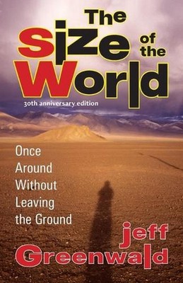 The Size of the World: Once Around Without Leaving the Ground by Jeff Greenwald 