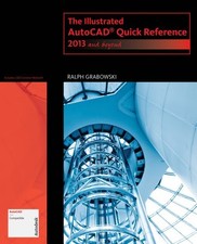 The Illustrated AutoCAD Quick Refer..., Grabowski, Ralp