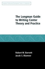 Longman Guide to Writing Center Theo..., Blumner, Jacob