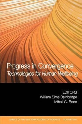 Progress in Convergence: Technologies for Human Wellbeing, Volume 1093 by Willia