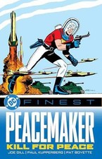 DC Finest: Peacemaker: Kill for - Paperback, by Gill Joe; Kupperberg - Very Good