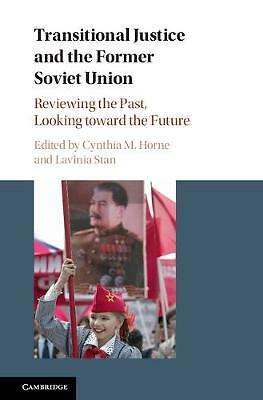 Transitional Justice and the Former Soviet Union Horne Stan Hardback