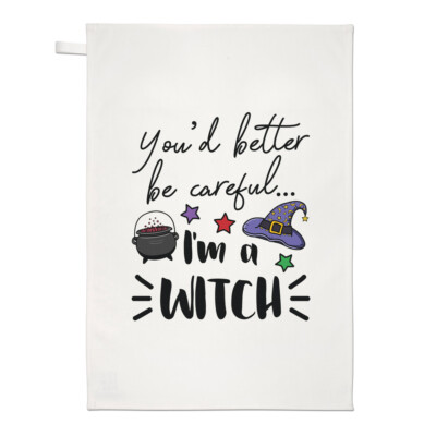 You'd Better Be Careful I'm A Witch Tea Towel Dish Cloth Funny Joke Magical