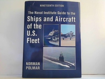 The Naval Institute Guide to the Ships and Aircraft of the U.S. Fleet. Po 293505