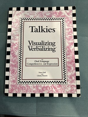 TALKIES VISUALIZING AND VERBALIZING FOR LANGUAGE By Nanci Bell & Christy Bonetti