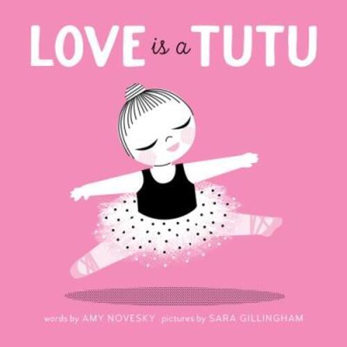 Thumbnail - Love Is A Tutu | Amy Novesky | Englisch | Buch | Gebunden | 2016