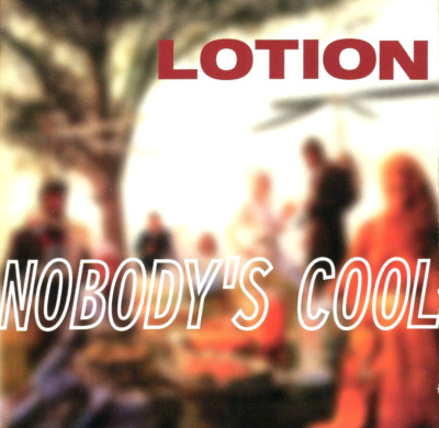 Nobody's Cool: Lotion, Bill, Jim Ferguson, Rob Youngberg, Zajkowski (CD, 1995)