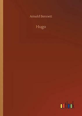 Hugo by Arnold Bennett (Paperback, 2019) for sale online | eBay Australia
