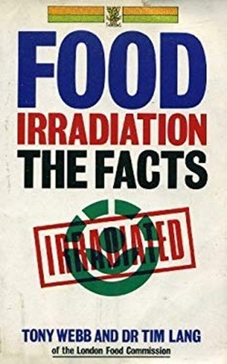 Food Irradiation : The Facts Paperback Tony, Lang, Tim Webb