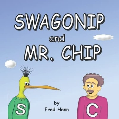 Swagonip and Mr. Chip -  NEW Fred Henn 2022-11-06