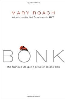Bonk: The Curious Coupling of Sciences and Sex von ... | Buch | Zustand sehr gut
