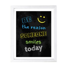 Designs ByLITA Be The Reason Someone Smiles Today, Wall Print Art