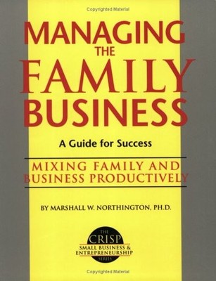 Managing Your Family Business (The Crisp Small Business Series)