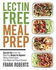 Lectin Free Meal Prep : Easy and Fast Lectin Free Meal Prep Recip
