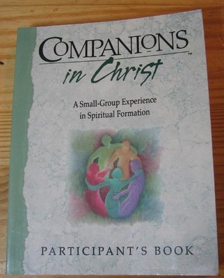 Companions in Christ: A Small-Group Experience in Spiritual Formation : Part...