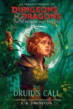 Dungeons & Dragons: Honor Among Thieves: The Druid's Call by E.K. Johnston (Engl