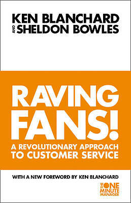 Raving Fans! (The One Minute Manager) by Kenneth Blanchard, Sheldon Bowles ...