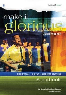 Make It Glorious by Tommy Walker