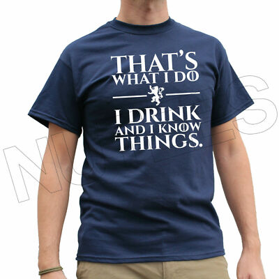 That's What I Do, I Drink And I Know Things Herren Damen Kinder T-Shirts Weste S-XXL