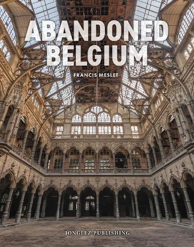 Abandoned Belgium by Francis Meslet -