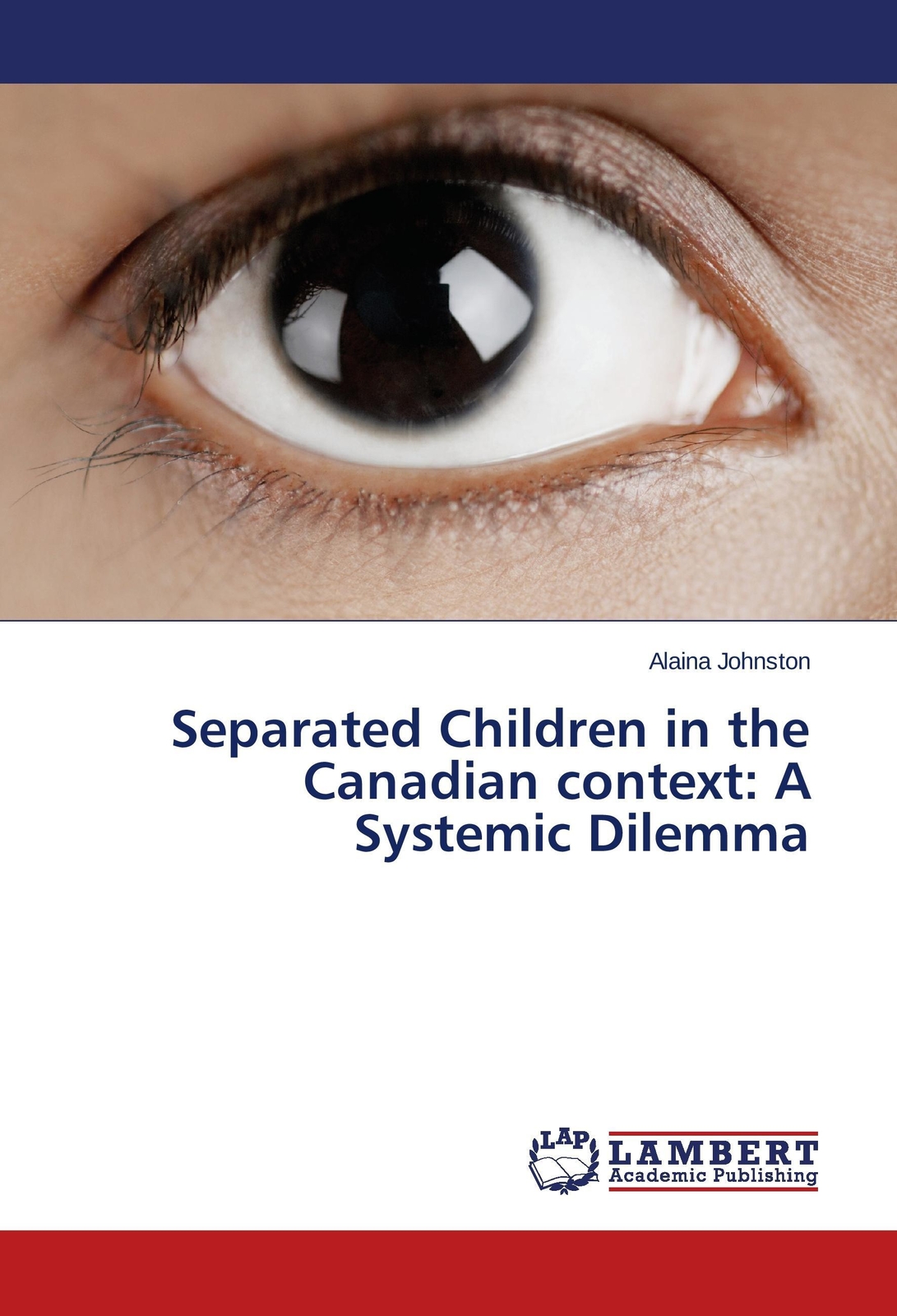 Separated Children In The Canadian Context: A Systemic Dilemma Alaina