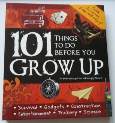 101 Things To Do Before You Grow Up SURVIVAL GADGETS CONSTRUCTION SCIENCE BOOK