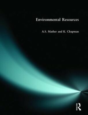 Environmental Resources by A S Mather: New