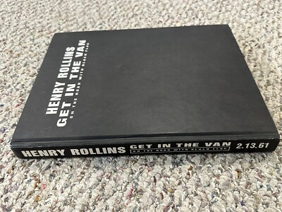 Get in the Van On the Road with Black Flag by Henry Rollins 1994