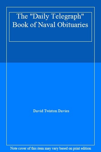 "The "Daily Telegraph" Book of Naval Obituaries. 9781904943693" - Foto 1 di 1