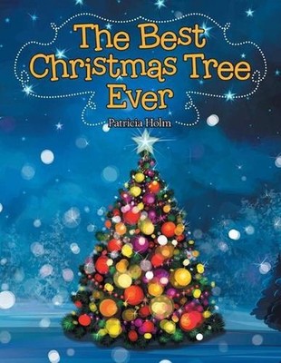 The Best Christmas Tree Ever by Patricia Holm (English) Paperback Book
