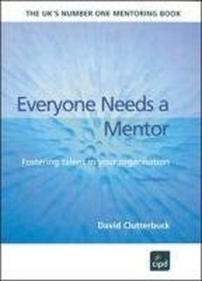 Everyone Needs a Mentor by Clutterbuck, David Paperback / softback Book The Fast