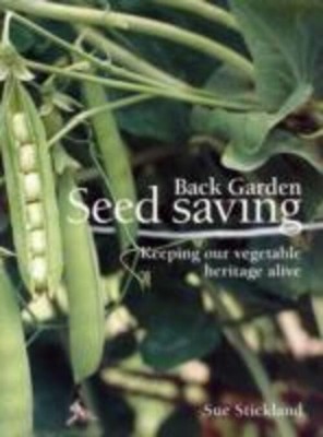 Back Garden Seed Saving | Keeping Our Vegetable Heritage Alive | Sue Stickland