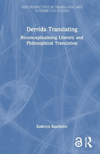 Derrida Translating by Kathryn Batchelor - 9781032763583
