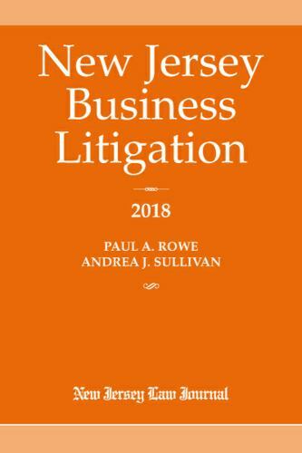 FILA New Jersey Business Litigation 2018 by Rowe Paul A.; Sullivan Andrea J.