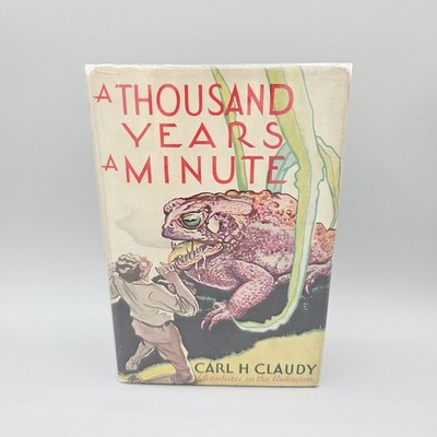 A Thousand Years a Minute 1933 Carl H. Claudy Grosset & Dunlap HC w/ Dust Jacket