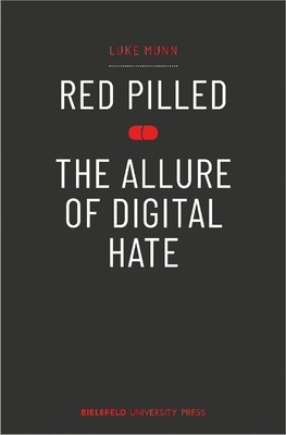 Red Pilled - The Allure of Digital Hate | Luke Munn | Englisch | Taschenbuch