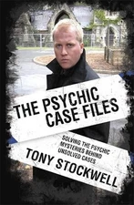 Psychic Case Files: Solving the Psychic Mysteries Behind Unsolved Cases by Tony 
