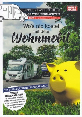 Stellplatzführer Gratis übernachten - Wo's nix kostet mit dem Wohnmobil