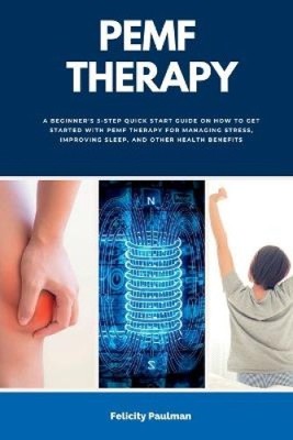 PEMF Therapy: A Beginner's 5-Step Quick Start Guide on How to Get Started with