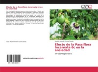 Efecto De La Passiflora Incarnata 6C En La Ansiedad Agustin Antonio Corona Zaval