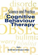 Science and Practice of Cognitive Behaviour Therapy (Cognitive Behaviour Therap