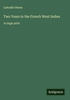 Lafcadio Hearn | Two Years In The French West Indies | Buch | Englisch (2025)