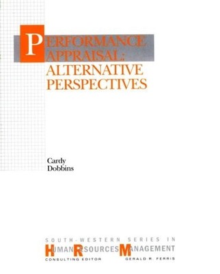Performance Appraisal: Alternative Perpsectives